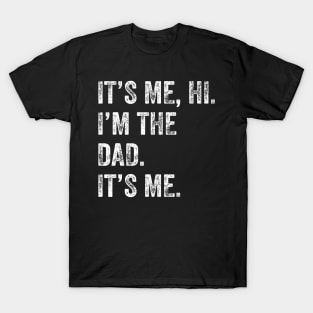 Its Me Hi I'm The Best Dad Its Me T-Shirt